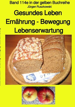 Buchcover maritime gelbe Reihe bei Jürgen Ruszkowski / Gesundes Leben - Ernährung – Bewegung - Lebenserwartung - Band 114e sw in der gelben Buchreihe bei Jürgen Ruszkowski | Jürgen Ruszkowski | EAN 9783750284692 | ISBN 3-7502-8469-5 | ISBN 978-3-7502-8469-2