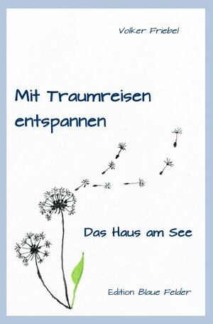 Buchcover Mit Traumreisen entspannen | Volker Friebel | EAN 9783750284890 | ISBN 3-7502-8489-X | ISBN 978-3-7502-8489-0