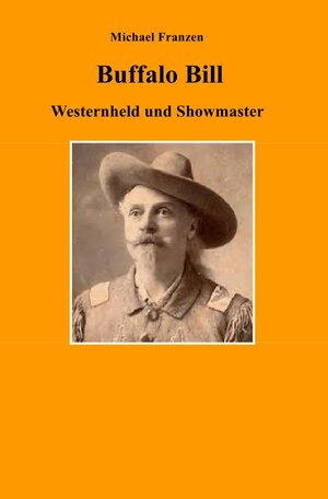 Buchcover Buffalo Bill | Michael Franzen | EAN 9783750286849 | ISBN 3-7502-8684-1 | ISBN 978-3-7502-8684-9