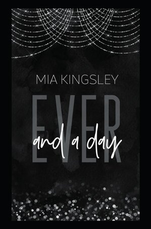 Buchcover Ever And A Day | Mia Kingsley | EAN 9783750292437 | ISBN 3-7502-9243-4 | ISBN 978-3-7502-9243-7