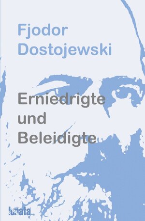 Buchcover Erniedrigte und Beleidigte | Fjodor Dostojewski | EAN 9783750293977 | ISBN 3-7502-9397-X | ISBN 978-3-7502-9397-7