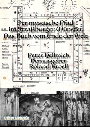 Buchcover Das Buch vom Ende der Welt Band 1 - Der mystische Pfad im Straßburger Münster | Peter Hellmich | EAN 9783750298323 | ISBN 3-7502-9832-7 | ISBN 978-3-7502-9832-3