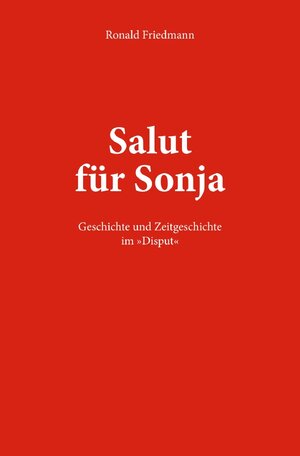 Buchcover Salut für Sonja | Ronald Friedmann | EAN 9783750299399 | ISBN 3-7502-9939-0 | ISBN 978-3-7502-9939-9