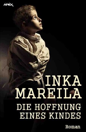 Buchcover DIE HOFFNUNG EINES KINDES | Inka Mareila | EAN 9783750299504 | ISBN 3-7502-9950-1 | ISBN 978-3-7502-9950-4