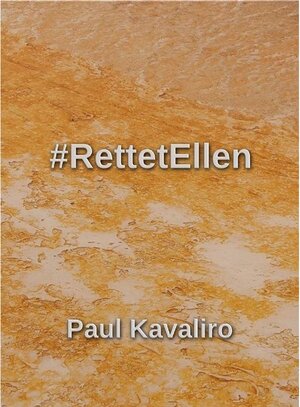 Buchcover #RettetEllen | Paul Kavaliro | EAN 9783750299573 | ISBN 3-7502-9957-9 | ISBN 978-3-7502-9957-3