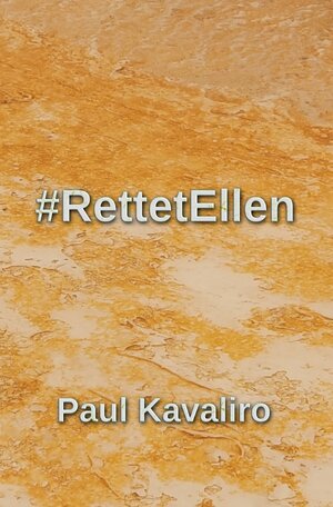 Buchcover #RettetEllen | Paul Kavaliro | EAN 9783750299597 | ISBN 3-7502-9959-5 | ISBN 978-3-7502-9959-7