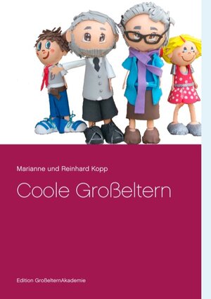 Buchcover Coole Großeltern | Marianne und Reinhard Kopp | EAN 9783750403321 | ISBN 3-7504-0332-5 | ISBN 978-3-7504-0332-1