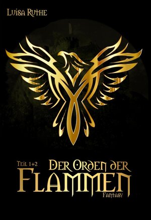 Buchcover Der Orden der Flammen | Luisa Ruthe | EAN 9783750403628 | ISBN 3-7504-0362-7 | ISBN 978-3-7504-0362-8