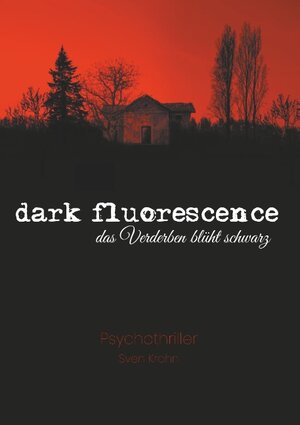 Buchcover dark fluorescence | Sven Krohn | EAN 9783750404625 | ISBN 3-7504-0462-3 | ISBN 978-3-7504-0462-5