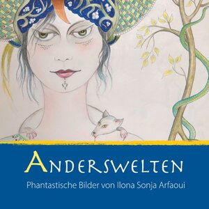 Buchcover Anderswelten | Ilona Sonja Arfaoui | EAN 9783750405196 | ISBN 3-7504-0519-0 | ISBN 978-3-7504-0519-6