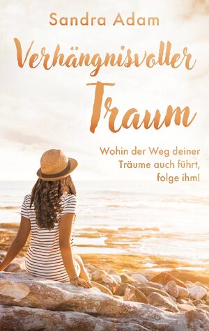 Buchcover Verhängnisvoller Traum | Sandra Adam | EAN 9783750405745 | ISBN 3-7504-0574-3 | ISBN 978-3-7504-0574-5