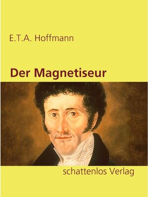 Buchcover Der Magnetiseur | E. T. A. Hoffmann | EAN 9783750411821 | ISBN 3-7504-1182-4 | ISBN 978-3-7504-1182-1