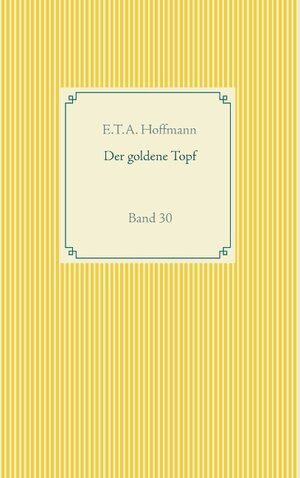 Buchcover Der goldene Topf | E.T.A. Hoffmann | EAN 9783750411869 | ISBN 3-7504-1186-7 | ISBN 978-3-7504-1186-9