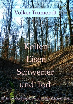 Buchcover Kelten Eisen Schwerter und Tod | Volker Trumondt | EAN 9783750412798 | ISBN 3-7504-1279-0 | ISBN 978-3-7504-1279-8