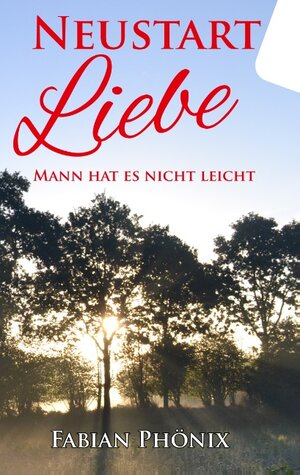 Buchcover Neustart Liebe | Fabian Phönix | EAN 9783750414815 | ISBN 3-7504-1481-5 | ISBN 978-3-7504-1481-5