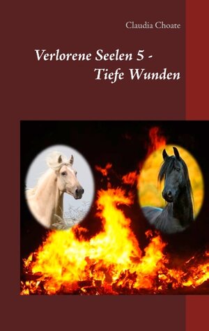 Buchcover Verlorene Seelen 5 - Tiefe Wunden | Claudia Choate | EAN 9783750415669 | ISBN 3-7504-1566-8 | ISBN 978-3-7504-1566-9