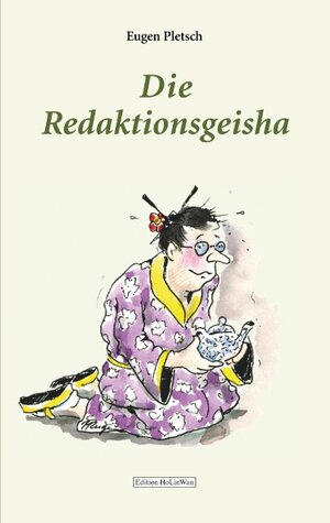 Buchcover Die Redaktionsgeisha | Eugen Pletsch | EAN 9783750417014 | ISBN 3-7504-1701-6 | ISBN 978-3-7504-1701-4