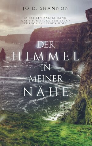 Buchcover Der Himmel in meiner Nähe | Jo D. Shannon | EAN 9783750419445 | ISBN 3-7504-1944-2 | ISBN 978-3-7504-1944-5