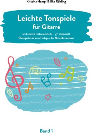 Buchcover Leichte Tonspiele für Gitarre | Kristina Hampl | EAN 9783750424463 | ISBN 3-7504-2446-2 | ISBN 978-3-7504-2446-3