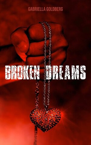 Buchcover Broken Dreams | Gabriella Goldberg | EAN 9783750424593 | ISBN 3-7504-2459-4 | ISBN 978-3-7504-2459-3