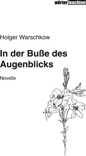 Buchcover In der Buße des Augenblicks | Holger Warschkow | EAN 9783750425798 | ISBN 3-7504-2579-5 | ISBN 978-3-7504-2579-8