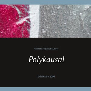 Buchcover Polykausal | Andreas Niederau-Kaiser | EAN 9783750429864 | ISBN 3-7504-2986-3 | ISBN 978-3-7504-2986-4