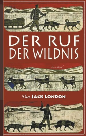 Buchcover Der Ruf der Wildnis | Jack London | EAN 9783750430013 | ISBN 3-7504-3001-2 | ISBN 978-3-7504-3001-3