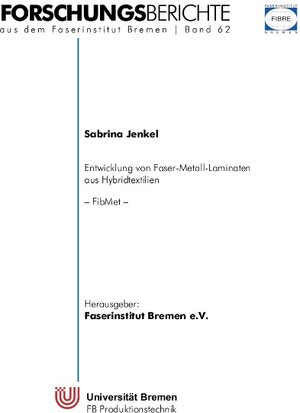 Buchcover Entwicklung von Faser-Metall-Laminaten aus Hybridtextilien (FibMet) | Sabrina Jenkel | EAN 9783750431393 | ISBN 3-7504-3139-6 | ISBN 978-3-7504-3139-3