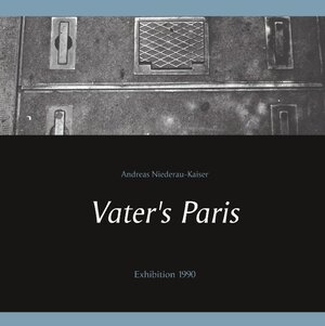 Buchcover Vater's Paris | Andreas Niederau-Kaiser | EAN 9783750432079 | ISBN 3-7504-3207-4 | ISBN 978-3-7504-3207-9