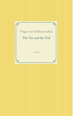 Buchcover Der Tor und der Tod | Hugo von Hofmannsthal | EAN 9783750432437 | ISBN 3-7504-3243-0 | ISBN 978-3-7504-3243-7