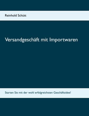 Buchcover Versandgeschäft mit Importwaren | Reinhold Schütt | EAN 9783750433250 | ISBN 3-7504-3325-9 | ISBN 978-3-7504-3325-0