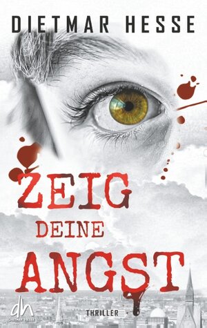 Buchcover Zeig deine Angst | Dietmar Hesse | EAN 9783750433861 | ISBN 3-7504-3386-0 | ISBN 978-3-7504-3386-1