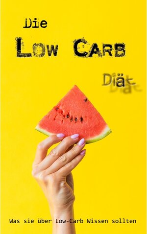 Buchcover Die Low Carb Diät  | EAN 9783750435551 | ISBN 3-7504-3555-3 | ISBN 978-3-7504-3555-1
