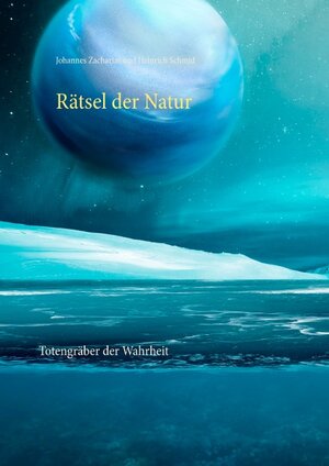 Buchcover Rätsel der Natur | Johannes Zacharias | EAN 9783750436121 | ISBN 3-7504-3612-6 | ISBN 978-3-7504-3612-1