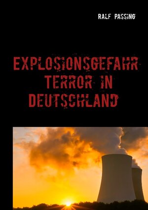 Buchcover Explosionsgefahr | Ralf Passing | EAN 9783750436565 | ISBN 3-7504-3656-8 | ISBN 978-3-7504-3656-5