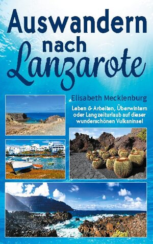 Buchcover Auswandern nach Lanzarote | Elisabeth Mecklenburg | EAN 9783750440753 | ISBN 3-7504-4075-1 | ISBN 978-3-7504-4075-3