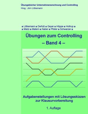 Buchcover Übungen zum Controlling - Band 4 | Jörn Littkemann | EAN 9783750440821 | ISBN 3-7504-4082-4 | ISBN 978-3-7504-4082-1