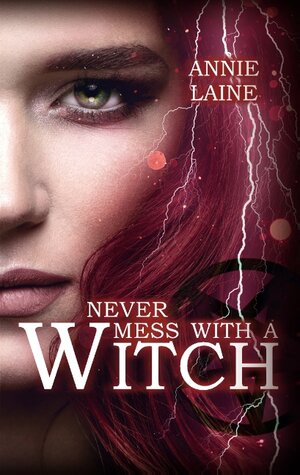 Buchcover Never mess with a Witch | Annie Laine | EAN 9783750441255 | ISBN 3-7504-4125-1 | ISBN 978-3-7504-4125-5