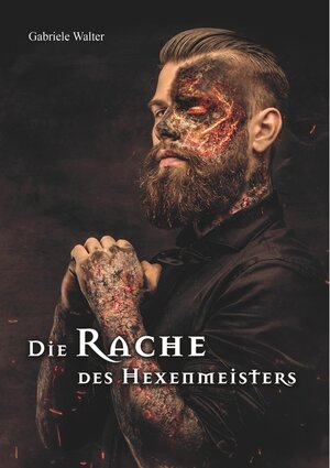 Buchcover Die Rache des Hexenmeisters | Gabriele Walter | EAN 9783750449282 | ISBN 3-7504-4928-7 | ISBN 978-3-7504-4928-2