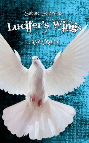 Buchcover Lucifer's Wings | Sabine Schwarz | EAN 9783750451070 | ISBN 3-7504-5107-9 | ISBN 978-3-7504-5107-0
