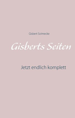Buchcover Gisberts Seiten | Gisbert Solmecke | EAN 9783750451551 | ISBN 3-7504-5155-9 | ISBN 978-3-7504-5155-1
