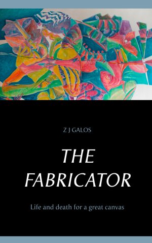 Buchcover The Fabricator | Z.J. Galos | EAN 9783750452350 | ISBN 3-7504-5235-0 | ISBN 978-3-7504-5235-0