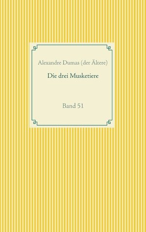 Buchcover Die drei Musketiere | Alexandre Dumas (der Ältere) | EAN 9783750452541 | ISBN 3-7504-5254-7 | ISBN 978-3-7504-5254-1