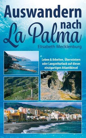 Buchcover Auswandern nach La Palma | Elisabeth Mecklenburg | EAN 9783750453173 | ISBN 3-7504-5317-9 | ISBN 978-3-7504-5317-3