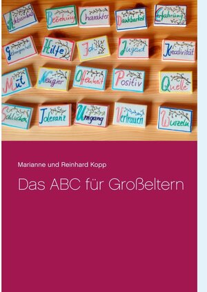 Buchcover Das ABC für Großeltern | Marianne und Reinhard Kopp | EAN 9783750453616 | ISBN 3-7504-5361-6 | ISBN 978-3-7504-5361-6