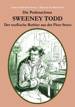 Buchcover Die Perlenschnur oder: Sweeney Todd, der teuflische Barbier aus der Fleet Street | James Malcolm Rymer | EAN 9783750460591 | ISBN 3-7504-6059-0 | ISBN 978-3-7504-6059-1