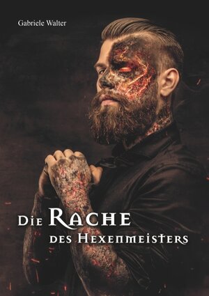 Buchcover Die Rache des Hexenmeisters | Gabriele Walter | EAN 9783750462335 | ISBN 3-7504-6233-X | ISBN 978-3-7504-6233-5