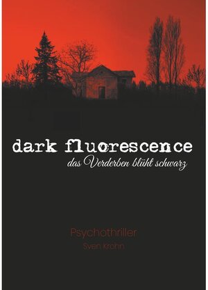 Buchcover dark fluorescence | Sven Krohn | EAN 9783750462731 | ISBN 3-7504-6273-9 | ISBN 978-3-7504-6273-1