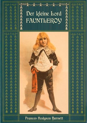 Buchcover Der kleine Lord Fauntleroy: Mit den Illustrationen von Reginald Birch | Frances Hodgson Burnett, Reginald Birch | EAN 9783750467217 | ISBN 3-7504-6721-8 | ISBN 978-3-7504-6721-7