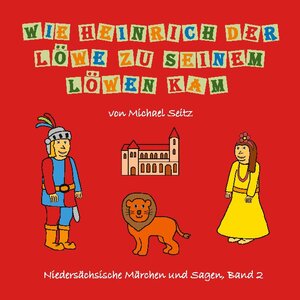 Buchcover Wie Heinrich der Löwe zu seinem Löwen kam | Michael J. Seitz | EAN 9783750469037 | ISBN 3-7504-6903-2 | ISBN 978-3-7504-6903-7